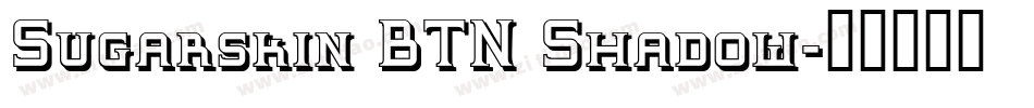 Sugarskin BTN Shadow字体转换